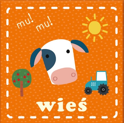 Okładka edukacyjnej książeczki sensorycznej dla maluchów – Przytulanka. Wieś - przedstawiająca krówkę