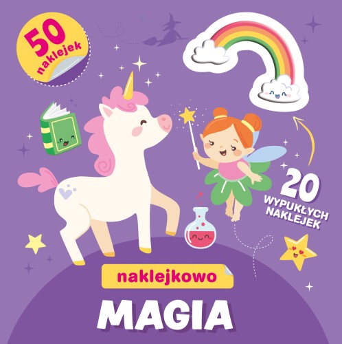Okładka kolorowanki z naklejkami "Naklejkowo. Magia" przedstawiająca jednorożca z wróżką, widoczny otwór z wypukłą naklejką - tęczą