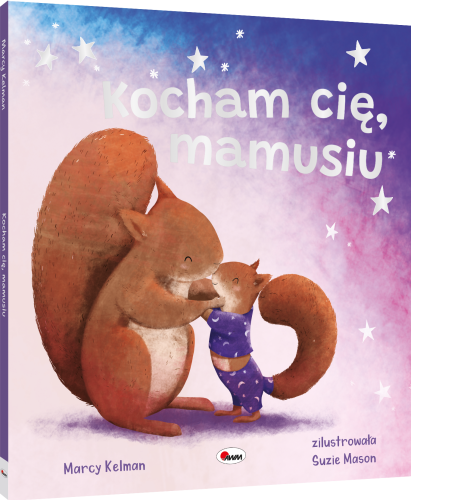 Okładka 3D książki obrazkowej - picturebooka - pt. Kocham cię, mamusiu, przedstawiająca mamę wiewiórkę przytulającą małą wiewiórkę