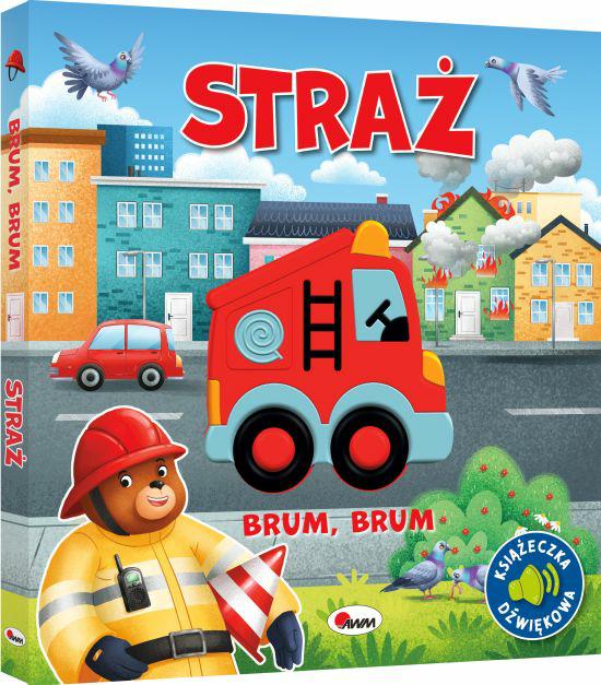 Okładka 3D książki z silikonowym panelem dźwiękowym pt. Brum, brum. Straż przedstawiająca wóz straży pożarnej jadący ulicą oraz misia w stroju strażaka